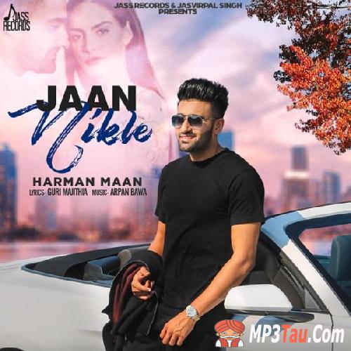 Jaan-Nikle Harman Maan mp3 song lyrics